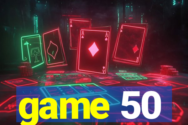 game 50